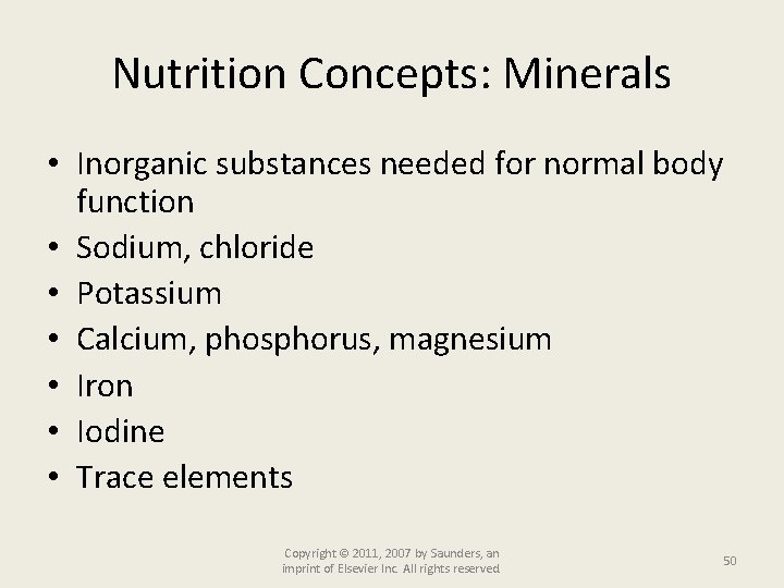 Nutrition Concepts: Minerals • Inorganic substances needed for normal body function • Sodium, chloride