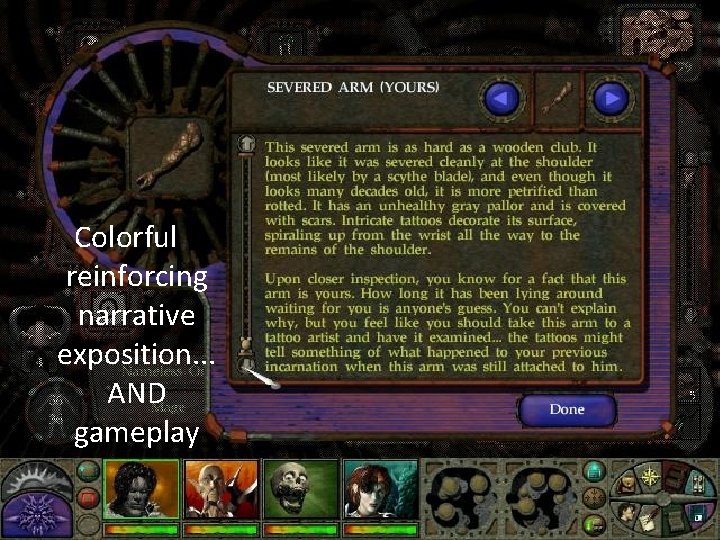 Colorful reinforcing narrative exposition. . . AND gameplay 