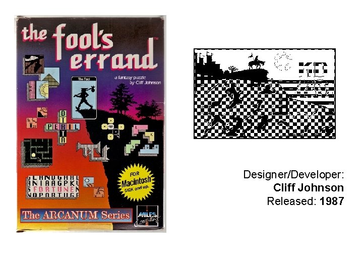 Designer/Developer: Cliff Johnson Released: 1987 