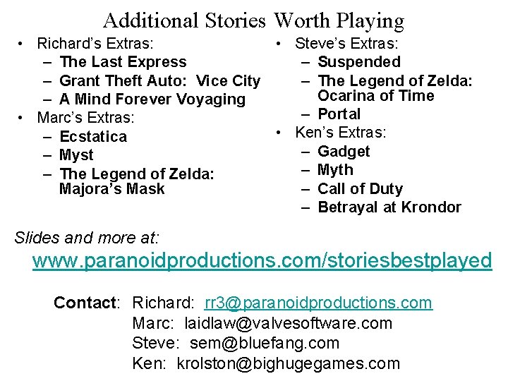 Additional Stories Worth Playing • Richard’s Extras: • Steve’s Extras: – The Last Express