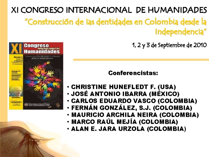 XI CONGRESO INTERNACIONAL DE HUMANIDADES “Construcción de Ias dentidades en Colombia desde la Independencia”