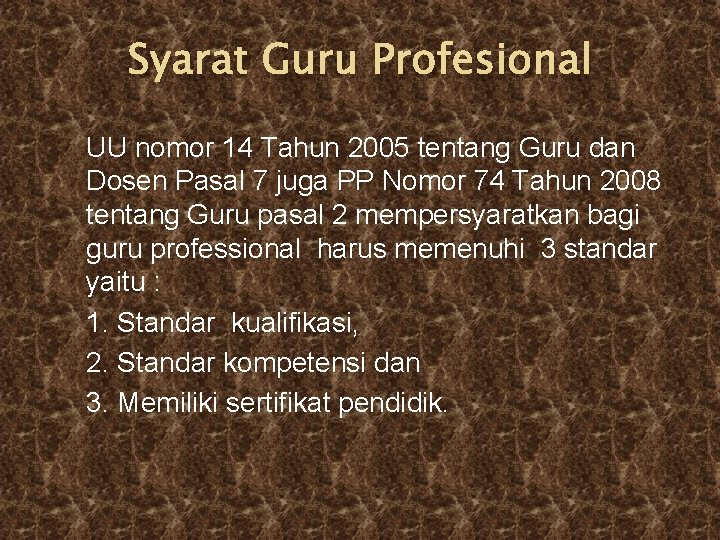 Syarat Guru Profesional UU nomor 14 Tahun 2005 tentang Guru dan Dosen Pasal 7