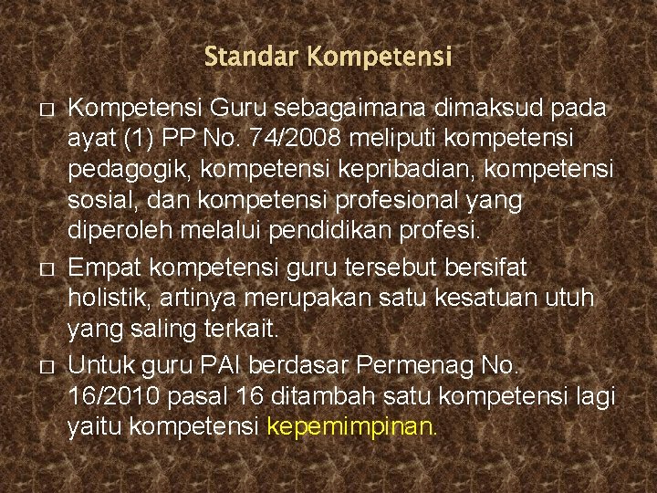 Standar Kompetensi � � � Kompetensi Guru sebagaimana dimaksud pada ayat (1) PP No.