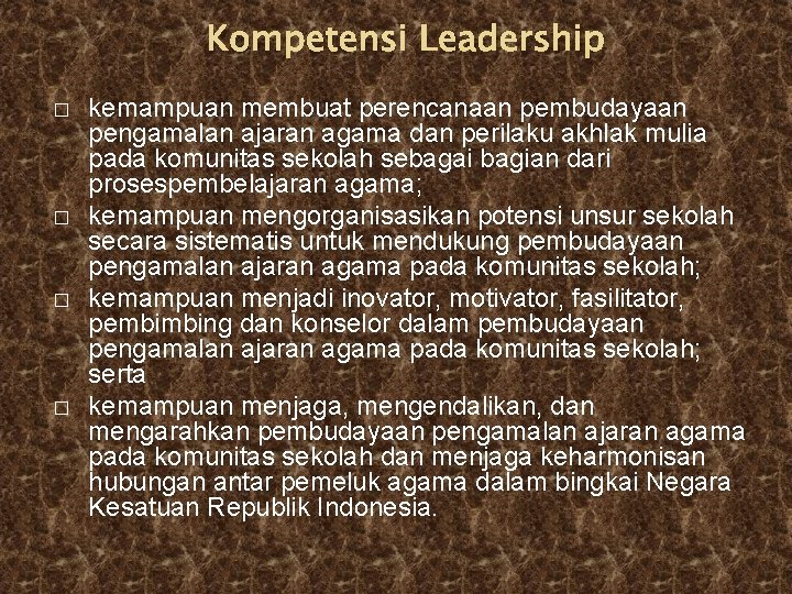 Kompetensi Leadership � � kemampuan membuat perencanaan pembudayaan pengamalan ajaran agama dan perilaku akhlak