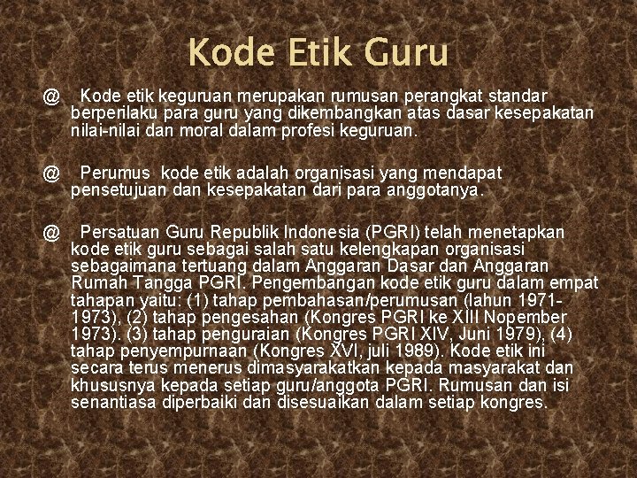 Kode Etik Guru @ Kode etik keguruan merupakan rumusan perangkat standar berperilaku para guru