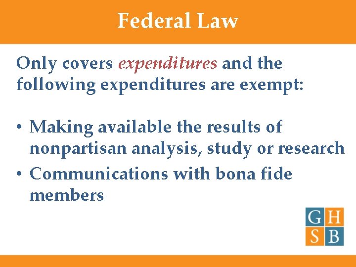 Federal Law Only covers expenditures and the following expenditures are exempt: • Making available