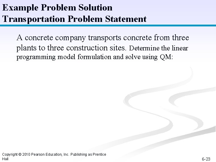 Example Problem Solution Transportation Problem Statement A concrete company transports concrete from three plants
