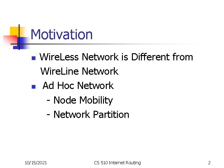 Motivation n n Wire. Less Network is Different from Wire. Line Network Ad Hoc Motivation n n Wire. Less Network is Different from Wire. Line Network Ad Hoc
