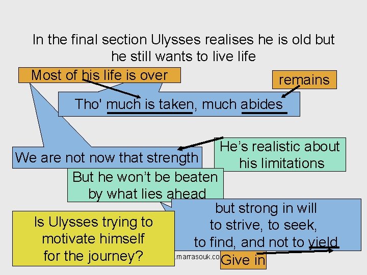 In the final section Ulysses realises he is old but he still wants to