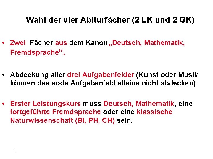 Wahl der vier Abiturfächer (2 LK und 2 GK) • Zwei Fächer aus dem