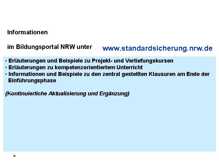 Informationen im Bildungsportal NRW unter www. standardsicherung. nrw. de • Erläuterungen und Beispiele zu