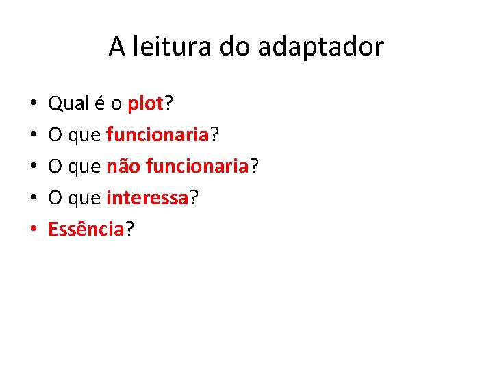 A leitura do adaptador • • • Qual é o plot? O que funcionaria?