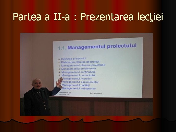 Partea a II-a : Prezentarea lecţiei 