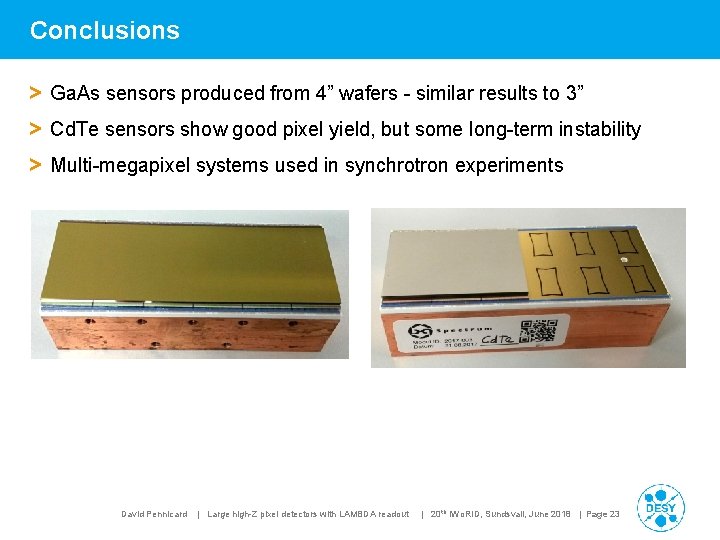 Conclusions > Ga. As sensors produced from 4” wafers - similar results to 3”