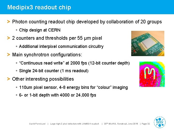 Medipix 3 readout chip > Photon counting readout chip developed by collaboration of 20