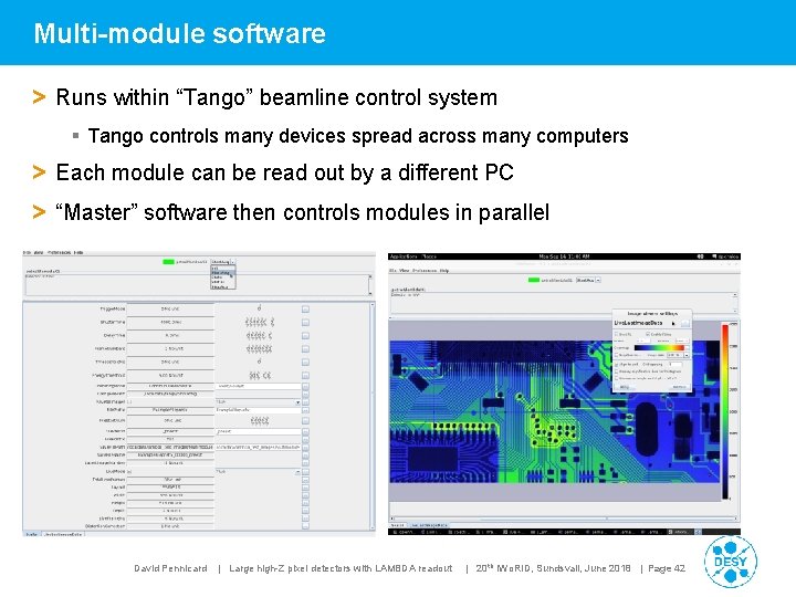 Multi-module software > Runs within “Tango” beamline control system § Tango controls many devices