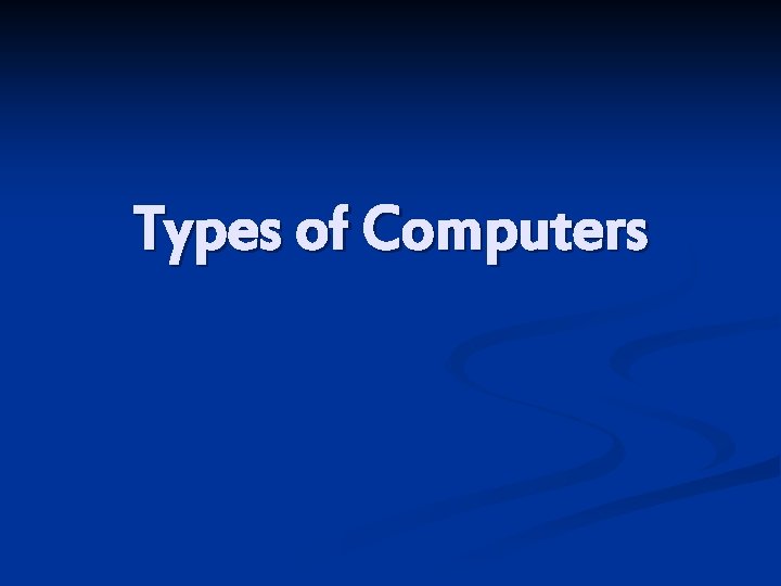 Types of Computers 