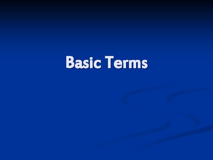 Basic Terms 