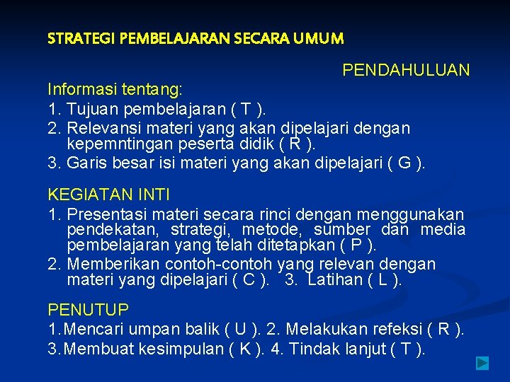 STRATEGI PEMBELAJARAN SECARA UMUM PENDAHULUAN Informasi tentang: 1. Tujuan pembelajaran ( T ). 2.