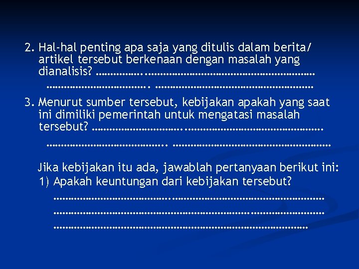 2. Hal-hal penting apa saja yang ditulis dalam berita/ artikel tersebut berkenaan dengan masalah