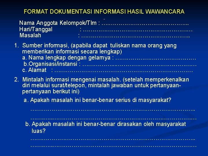 FORMAT DOKUMENTASI INFORMASI HASIL WAWANCARA Lamp 7 Nama Anggota Kelompok/TIm : …. …………………. .