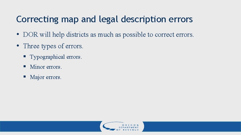 Correcting map and legal description errors • DOR will help districts as much as