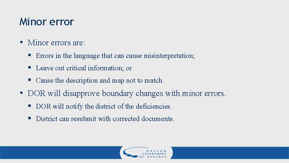 Minor error • Minor errors are: § Errors in the language that can cause