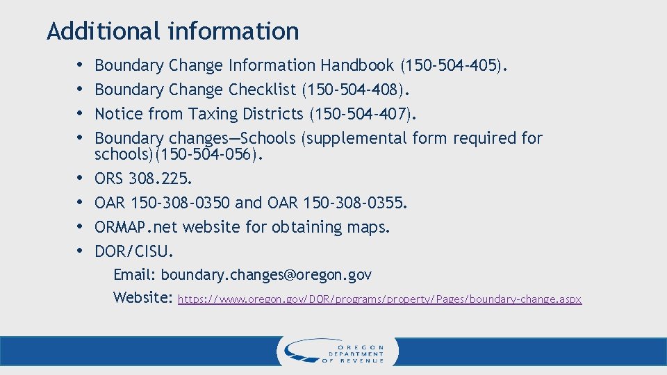 Additional information • • Boundary Change Information Handbook (150 -504 -405). Boundary Change Checklist