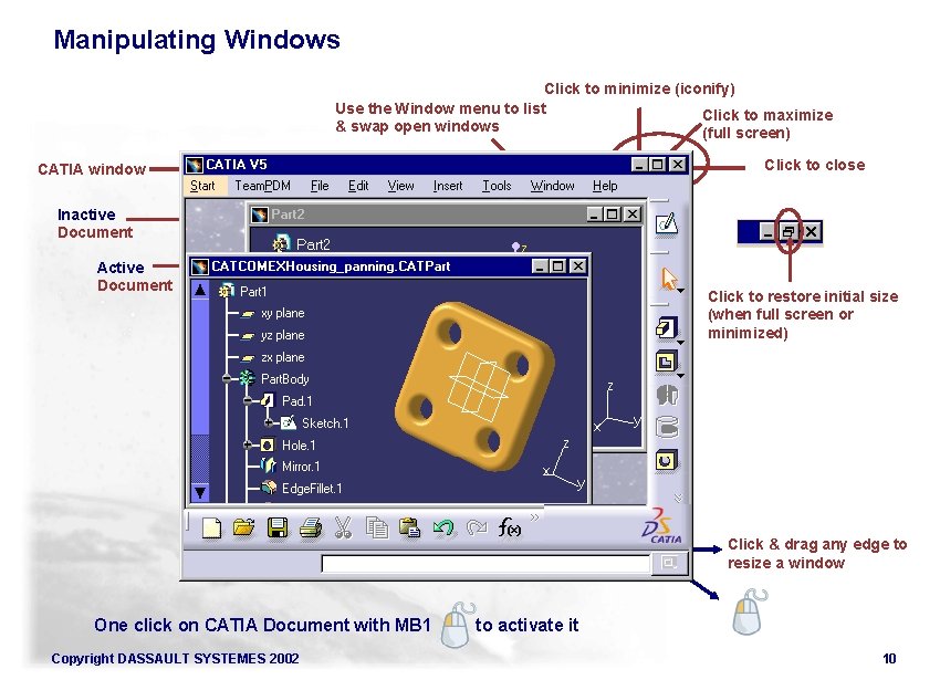 Manipulating Windows Click to minimize (iconify) Use the Window menu to list Click to
