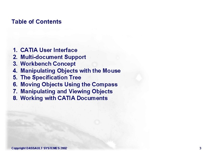 Table of Contents 1. 2. 3. 4. 5. 6. 7. 8. CATIA User Interface