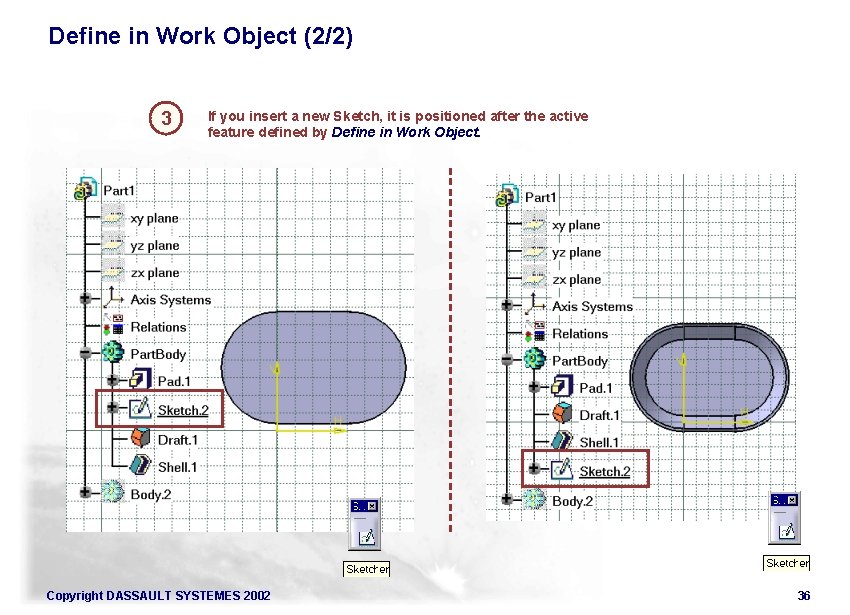 Define in Work Object (2/2) 3 If you insert a new Sketch, it is
