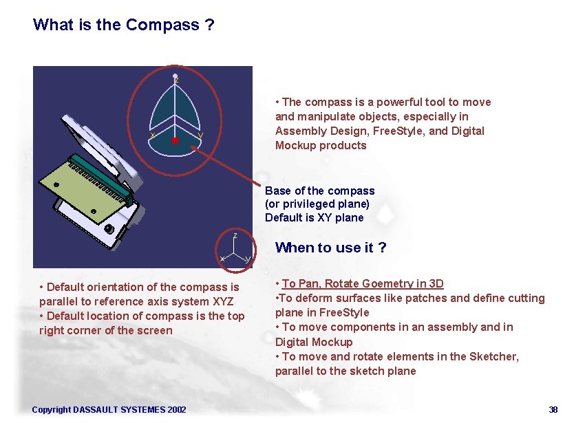What is the Compass ? • The compass is a powerful tool to move