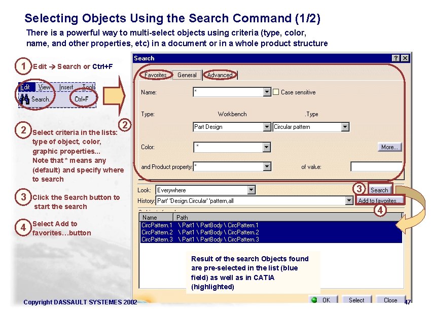 Selecting Objects Using the Search Command (1/2) There is a powerful way to multi-select