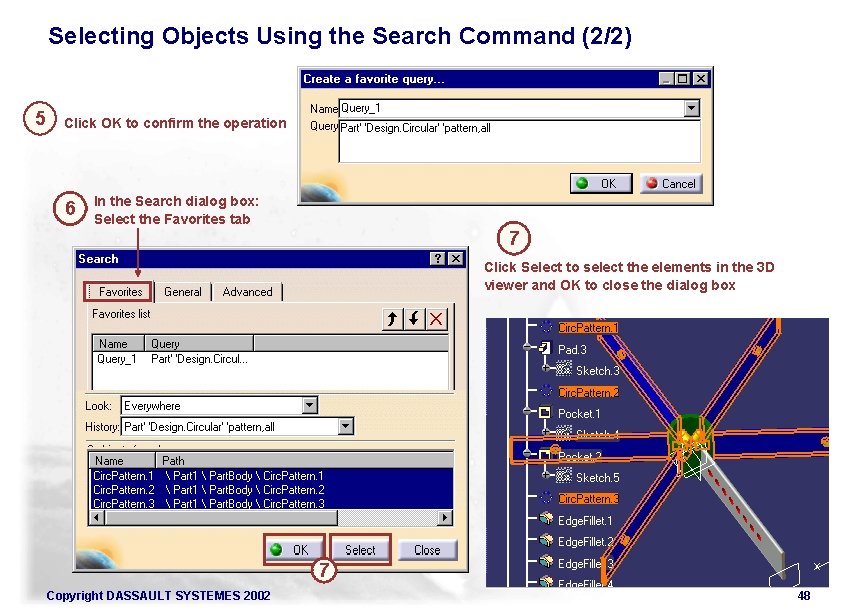Selecting Objects Using the Search Command (2/2) 5 Click OK to confirm the operation