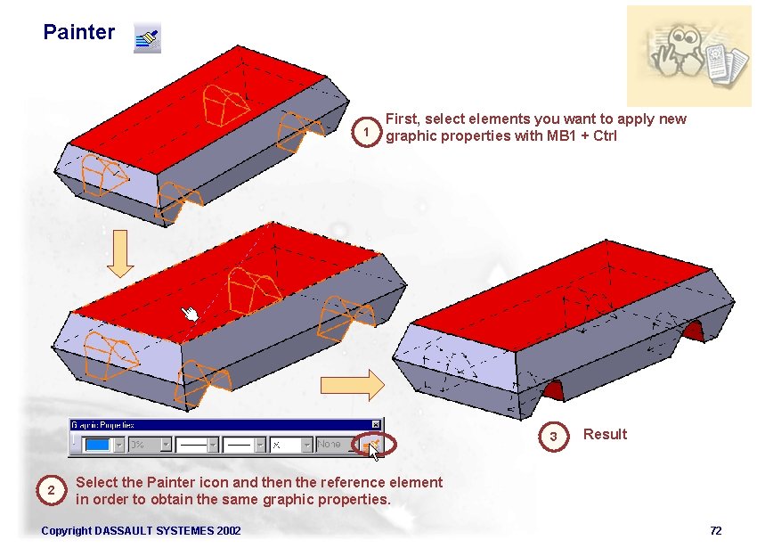 Painter (2/2) Painter 1 First, select elements you want to apply new graphic properties