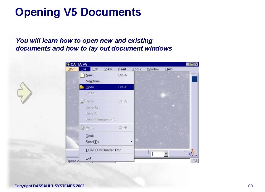 Opening V 5 Documents You will learn how to open new and existing documents