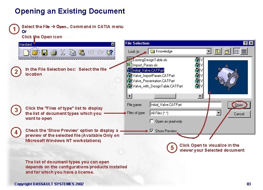 Opening an Existing Document 1 Select the File Open. . . Command in CATIA