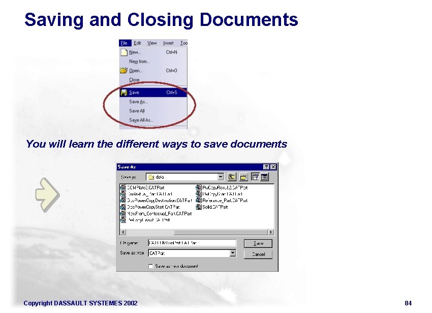 Saving and Closing Documents You will learn the different ways to save documents Copyright