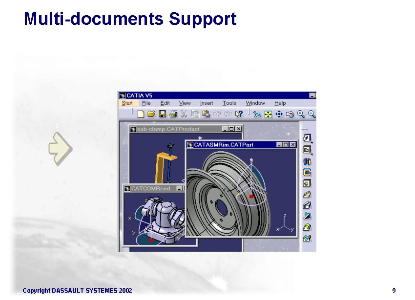 Multi-documents Support Copyright DASSAULT SYSTEMES 2002 9 