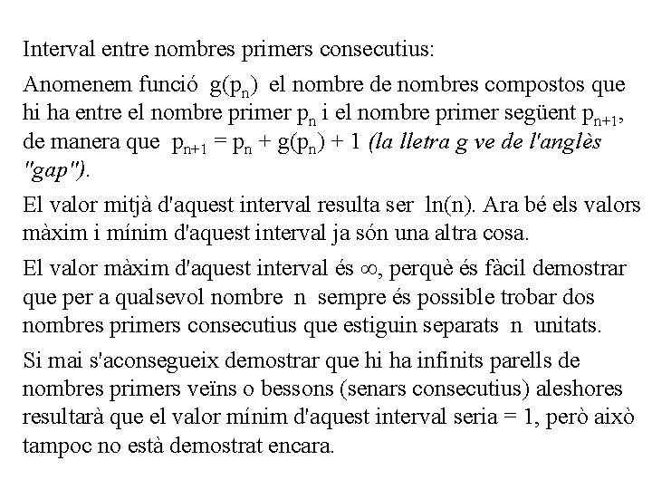Interval entre nombres primers consecutius: Anomenem funció g(pn) el nombre de nombres compostos que Interval entre nombres primers consecutius: Anomenem funció g(pn) el nombre de nombres compostos que