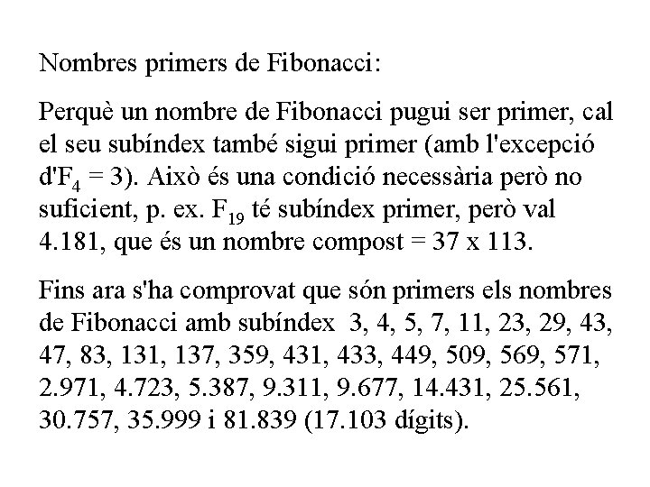 Nombres primers de Fibonacci: Perquè un nombre de Fibonacci pugui ser primer, cal el