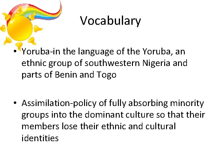 Vocabulary • Yoruba-in the language of the Yoruba, an ethnic group of southwestern Nigeria