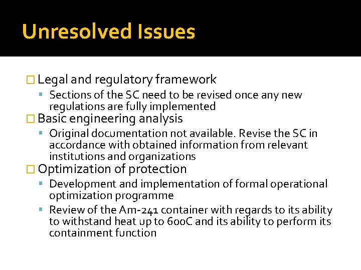 Unresolved Issues � Legal and regulatory framework Sections of the SC need to be