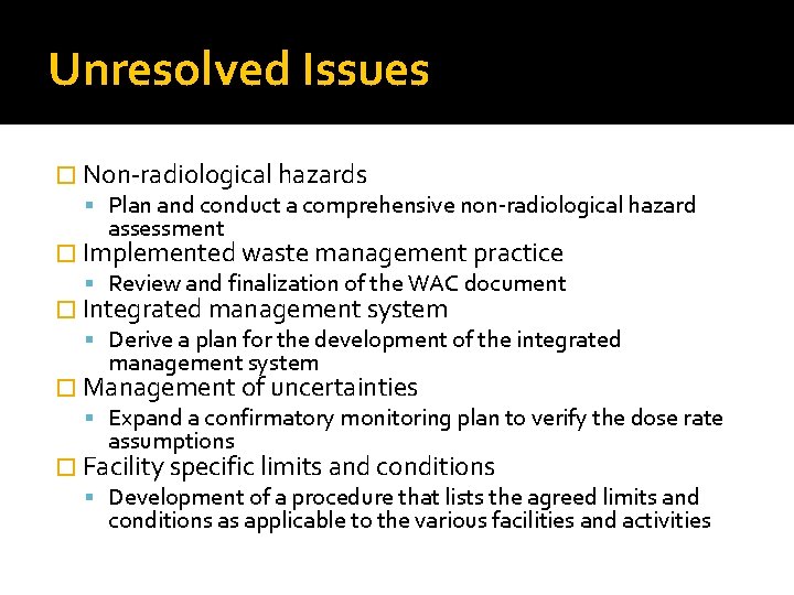 Unresolved Issues � Non-radiological hazards Plan and conduct a comprehensive non-radiological hazard assessment �