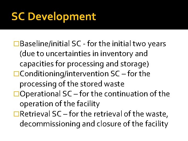 SC Development �Baseline/initial SC - for the initial two years (due to uncertainties in