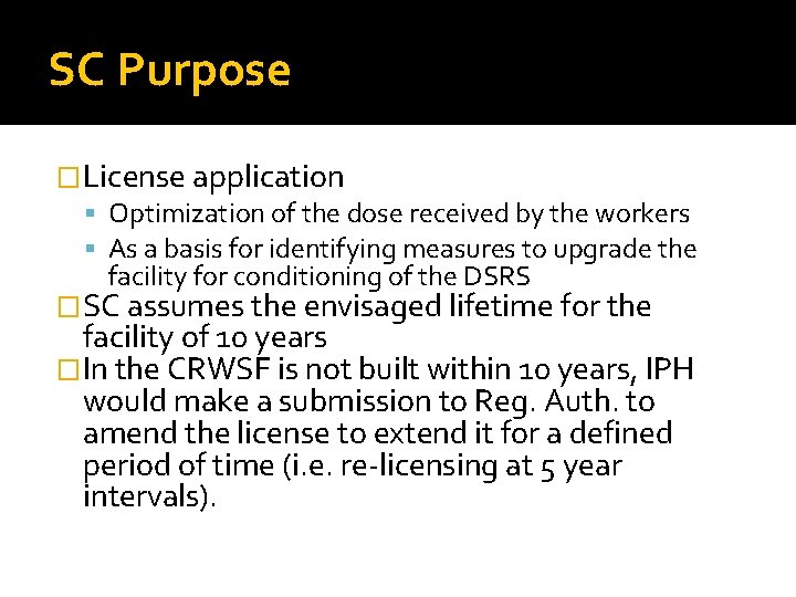 SC Purpose �License application Optimization of the dose received by the workers As a