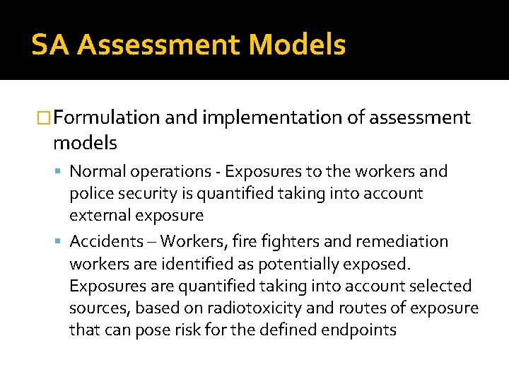 SA Assessment Models �Formulation and implementation of assessment models Normal operations - Exposures to