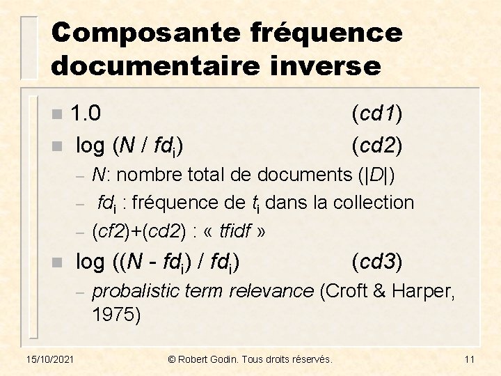 Composante fréquence documentaire inverse 1. 0 n log (N / fdi) n – –