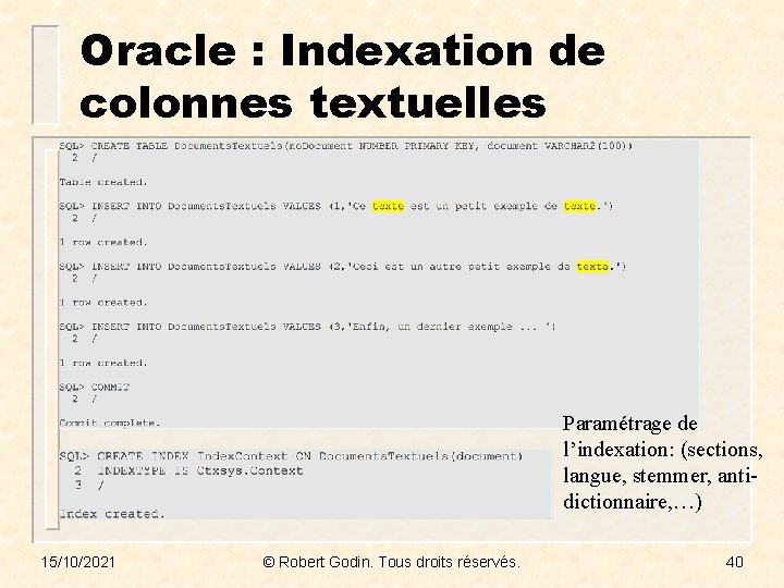 Oracle : Indexation de colonnes textuelles Paramétrage de l’indexation: (sections, langue, stemmer, antidictionnaire, …)