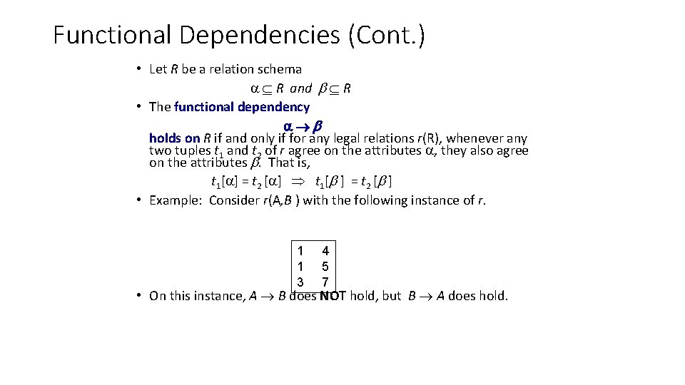 Functional Dependencies (Cont. ) • Let R be a relation schema R and R